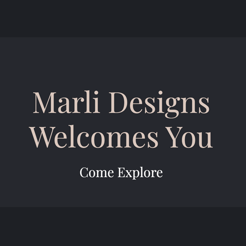 Welcome banner for Marli Designs reading 'Marli Designs Welcomes You' with subtitle 'Come Explore' on a dark gray background.