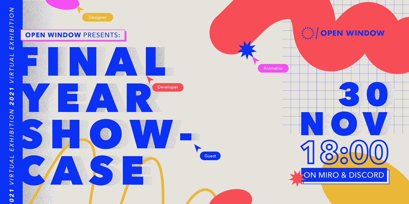 Poster for Open Window's 2021 virtual exhibition: large blue 'FINAL YEAR SHOWCASE' text with colorful abstract shapes, left vertical 'VIRTUAL EXHIBITION 2021', and event details '30 NOV 18:00' with 'ON MIRO & DISCORD' on the right.