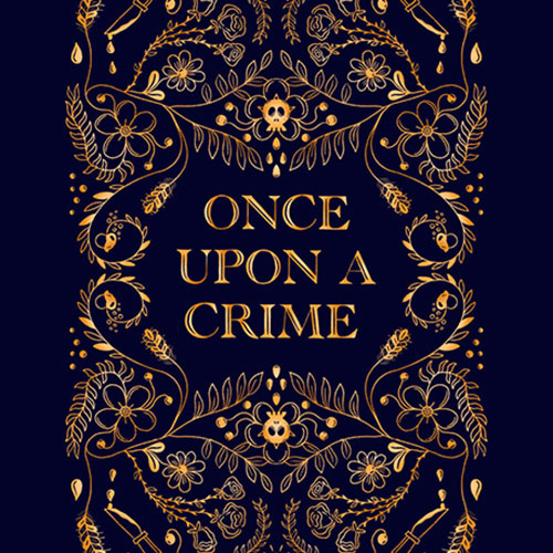 Gold ornate floral border on a dark blue background surrounding the title 'ONCE UPON A CRIME'.